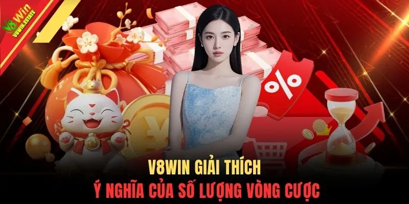 V8WIN giải thích ý nghĩa của số lượng vòng cược